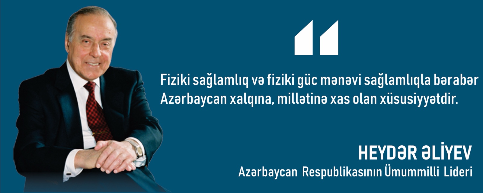 Heydər Əliyev — Azərbaycan Respublikasının Ümummilli Lideri