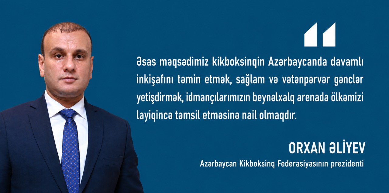 Orxan Əliyev — Azərbaycan Kikboksinq Federasiyasının prezidenti